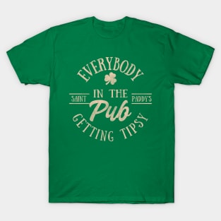 Everybody In the Pub Getting Tipsy T-Shirt